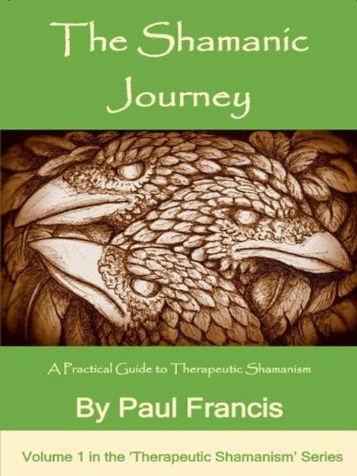 Title details for The Shamanic Journey by Paul Francis - Available